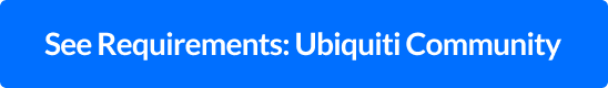 See Requirements: Ubiquiti Community