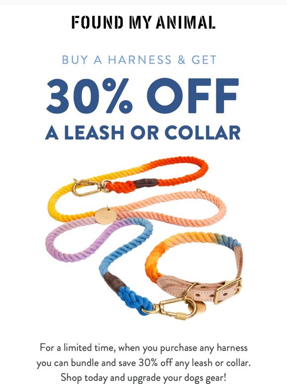 Buy A Harness & Get 30% OFF A Leash or Collar 🐶