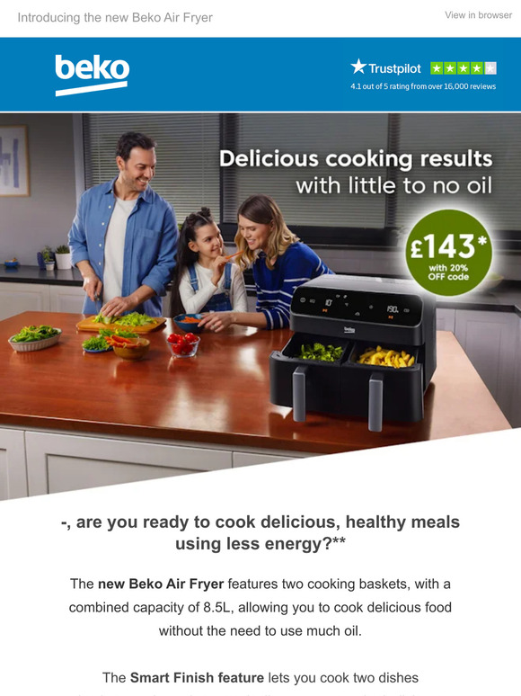 —, get 20% off the NEW Beko AIR FRYER and transform your kitchen