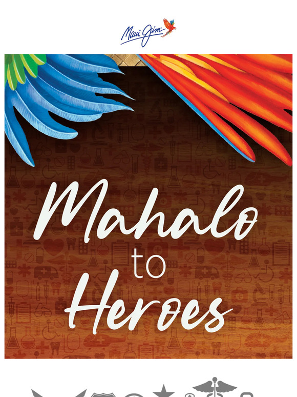 Maui Jim Explore our Mahalo to Heroes program Milled