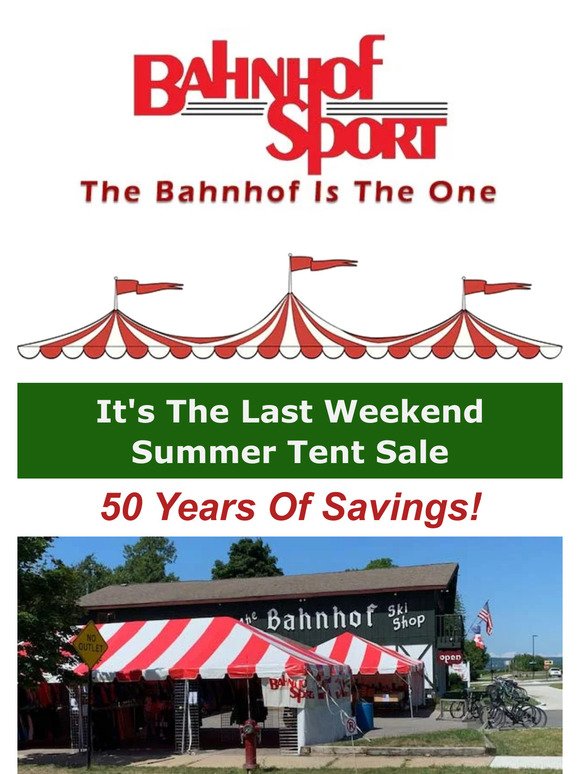 Last Week of Bahnhof Sport's 50th Annual Summer Tent Sale!  Don't miss out on the best savings of the year on Skis, Snowboards, Winter Clothing & More