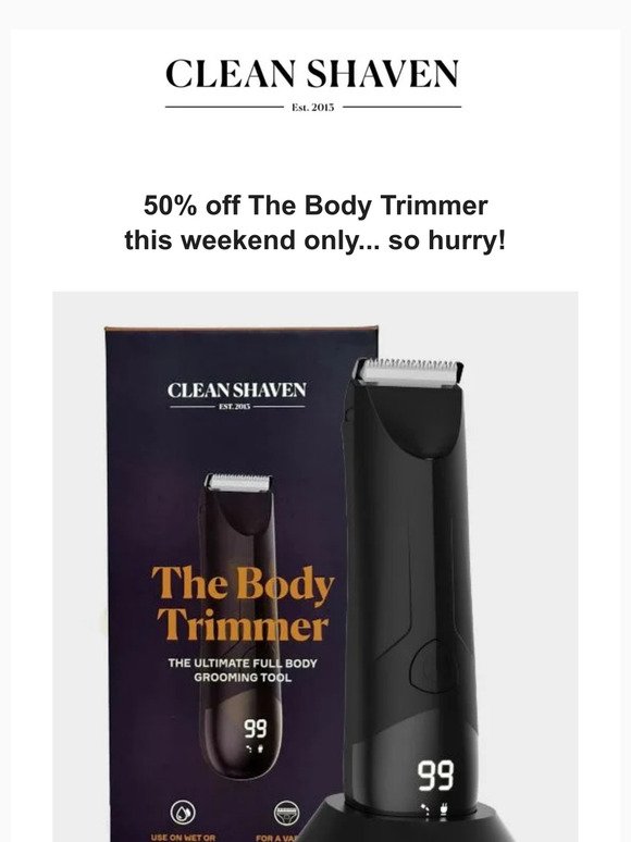 WEEKEND DEAL ONLY | 50% off Body Trimmer