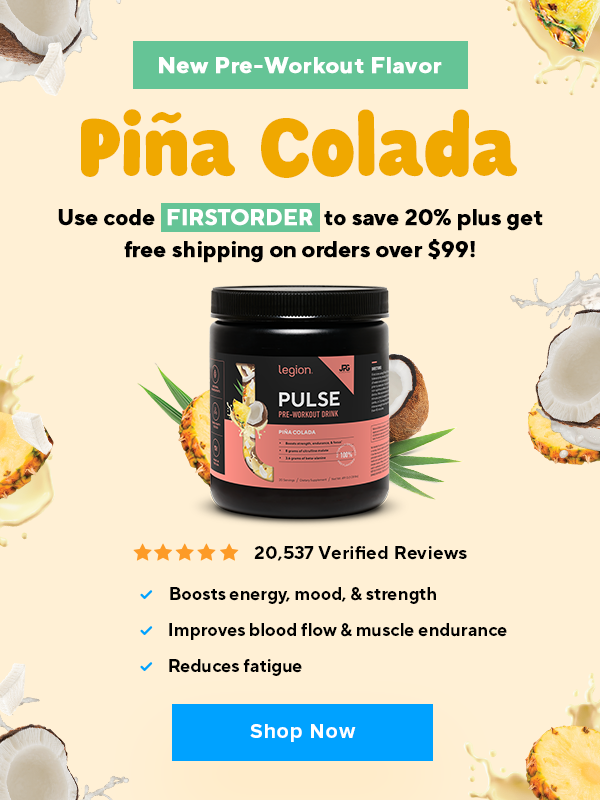Legion [NEW PREWORKOUT FLAVOR] 🍹 Piña Colada! 🍹 Milled