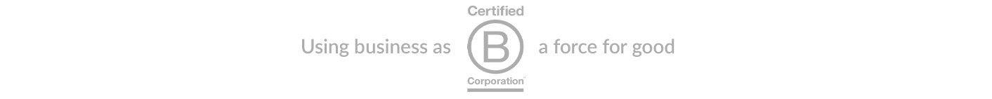 BCorp. Using business as a force for good.