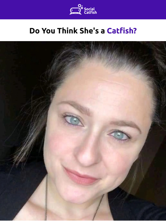 Social Catfish Have You Seen This Catfish? Milled