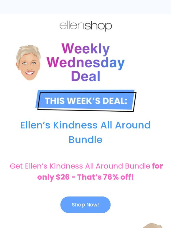 🛍 Spread kindness with Ellen’s Kindness Bundle for only $26