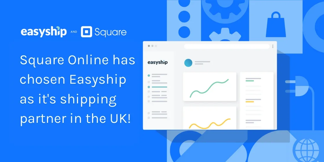 Square Online Chooses Easyship as it's Shipping Partner in the UK