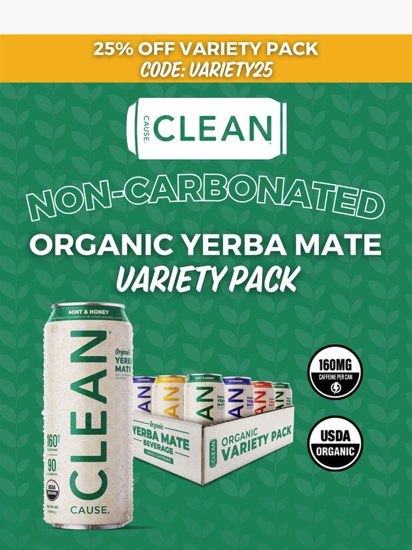 25% Off NEW Non-Carbonated Variety!
