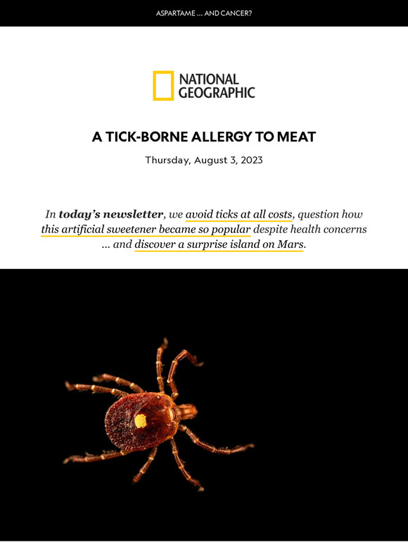 Ticks cause Lyme...and a life-threatening meat allergy? Plus, a diet soda disaster; a surprise from Mars's biggest mountain; justice for Henrietta Lacks
