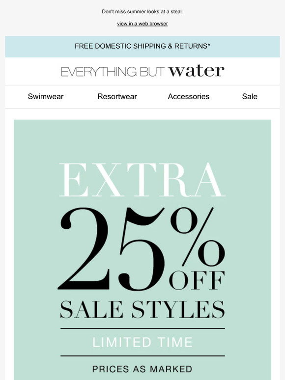 Everything But Water: Sale's On. Extra 25% Off Sale Styles. Prices as ...