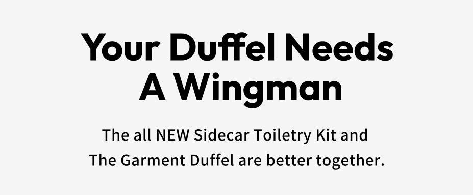 Your Duffel Needs a Wingman