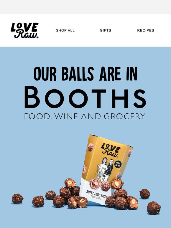 Our balls are in Booths