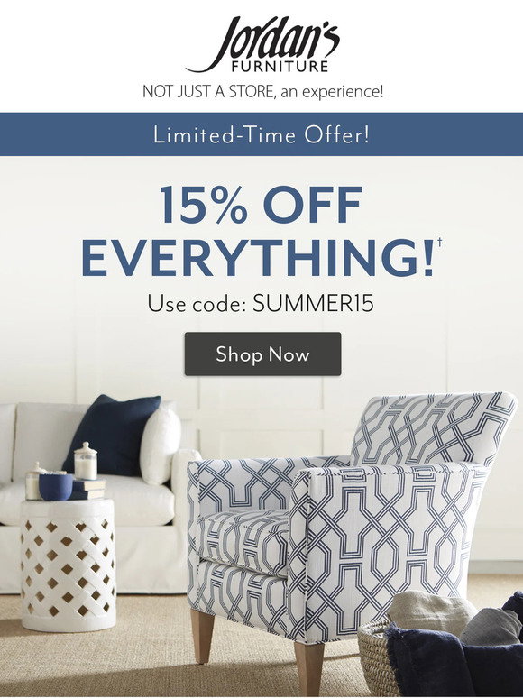 Jordan's Furniture 15† EVERYTHING…every room, every style! Milled