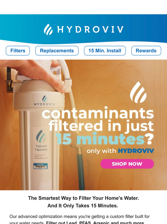 Hydroviv What's optimized for your water, and installs in 15 minutes