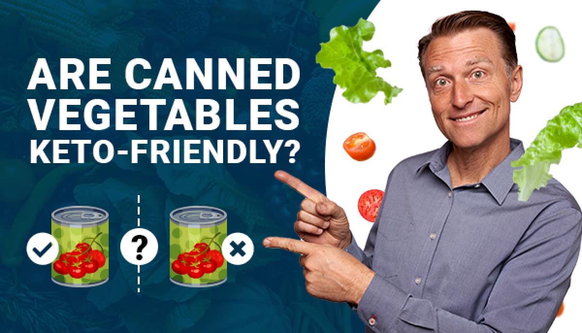 Dr Berg Are Canned Veggies KetoFriendly? Milled