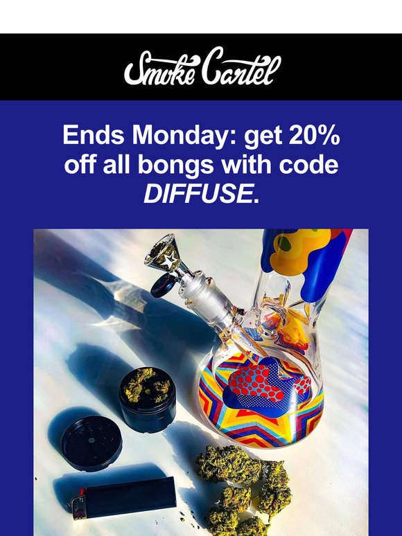 20% off all bongs ends Monday
