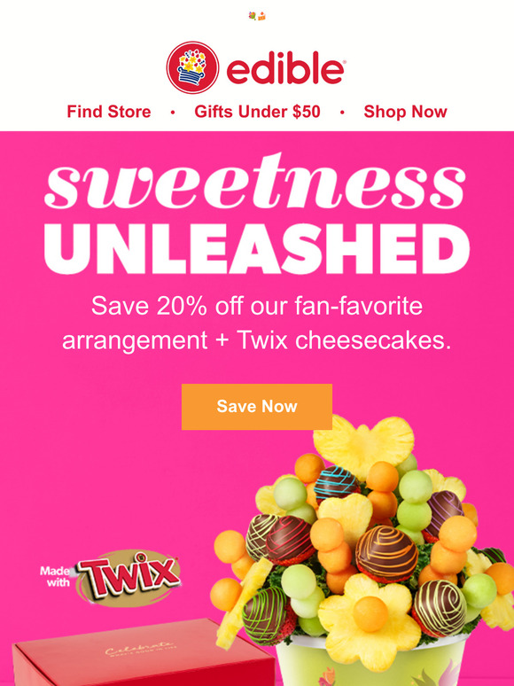 Edible Arrangements 20 off our top selling arrangement + Twix