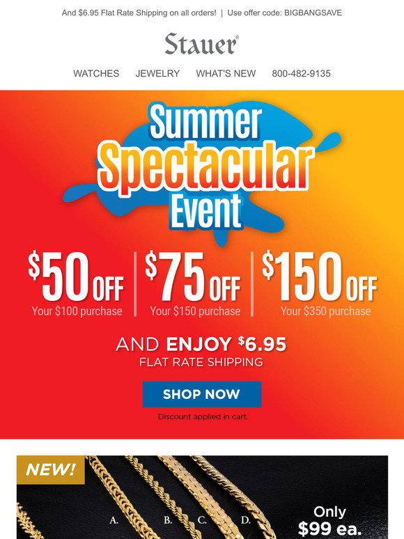 Summer Spectacular Event 😎 $50, $75 or $150 off your purchase