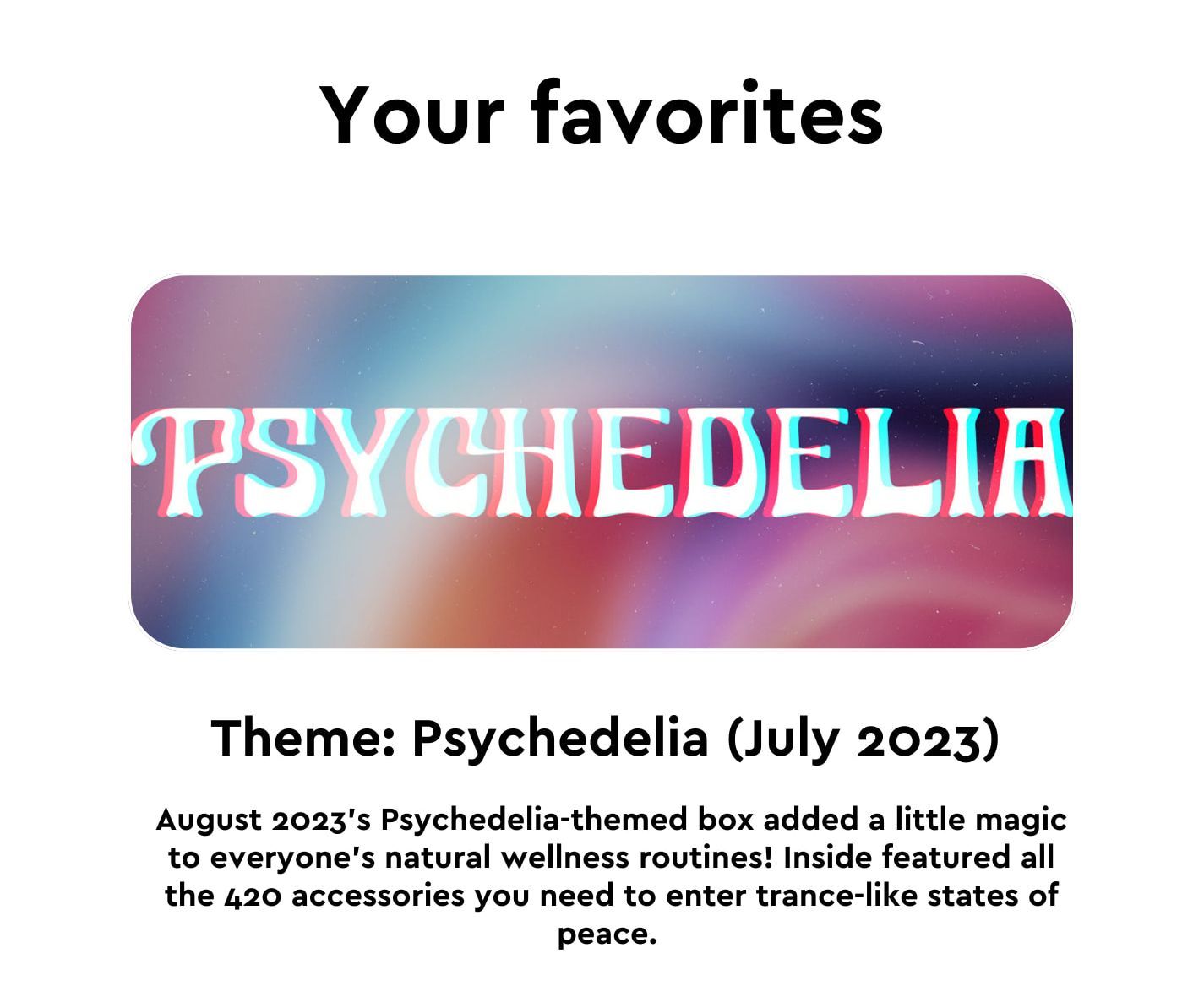 Your favorite themes: Psychedelia (July 2023), Psychedelia (July 2023), Heist (September 2022)