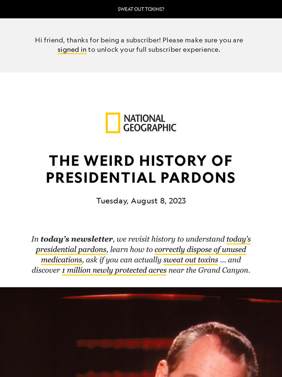 Were past U.S. presidents above the law? Plus, how to properly dispose of medications, a 1-million-acre national monument
