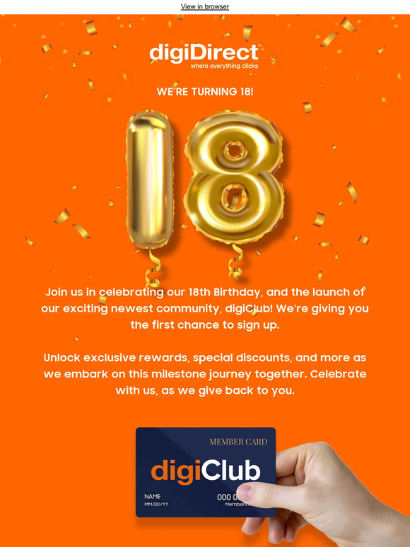 Your exclusive invite to join digiClub. Celebrating our 18th Birthday!