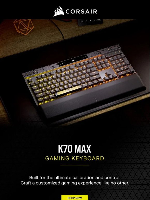 Introducing the K70 MAX Gaming Keyboard