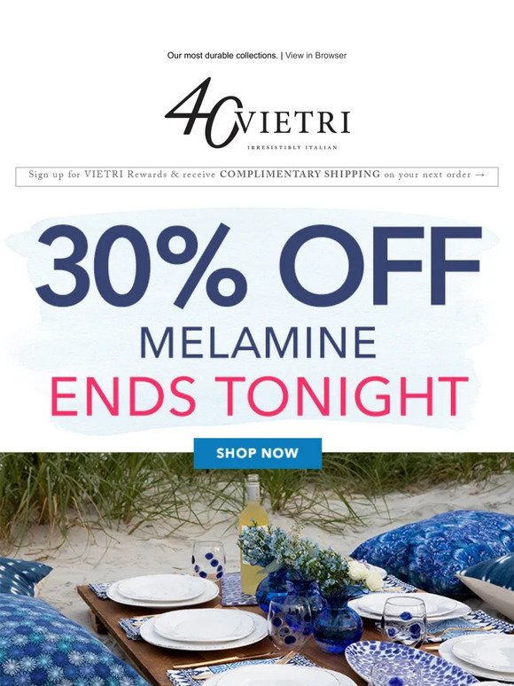 30% off melamine ends TONIGHT.