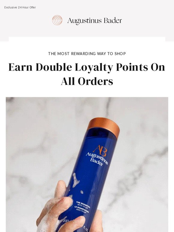 Earn Double Loyalty Points on All Orders