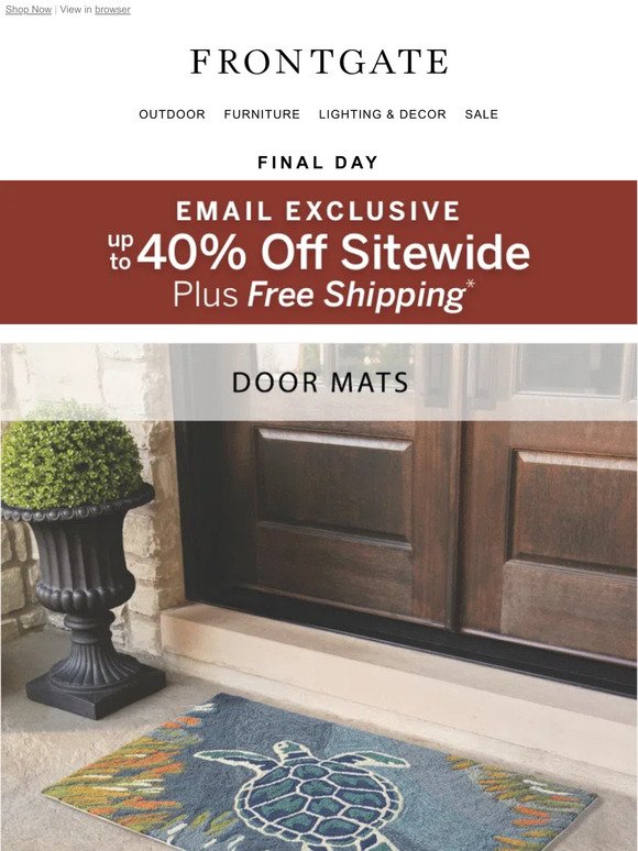 Final Day for Up to 40% off sitewide + FREE shipping for email subscribers.
