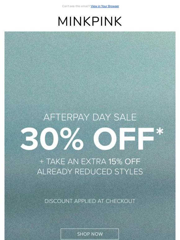 30% Off Select Styles | Afterpay Day On Now