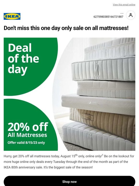 —, 20% off mattresses today only, online only!