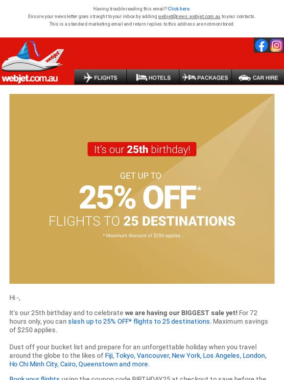 Up to 25% OFF* flights to 25 destinations 🎂