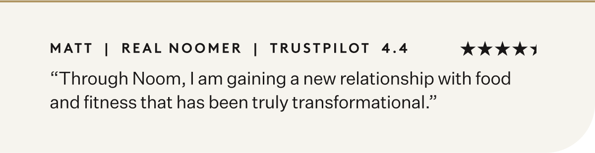 Matt, Real Noomer, Trustpilot 4.4 stars. 