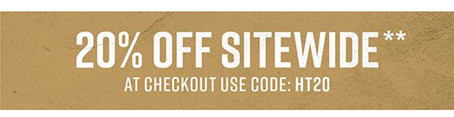 20% Off Sitewide At Checkout Use Code: HT20