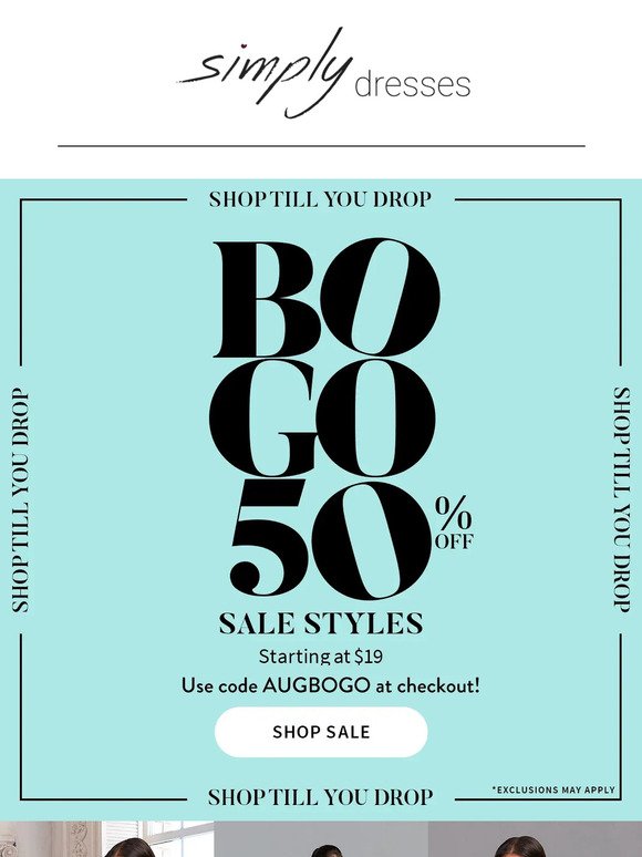 SHOP TILL YOU DROP - BOGO 50% OFF Sale Styles!