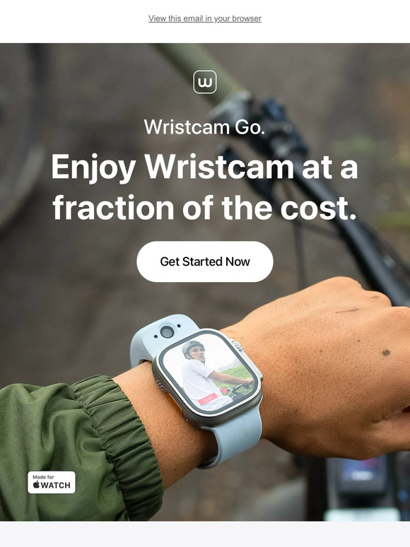 Breaking News:  Wristcam Go is now available.