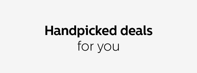 Handpicked deals for you