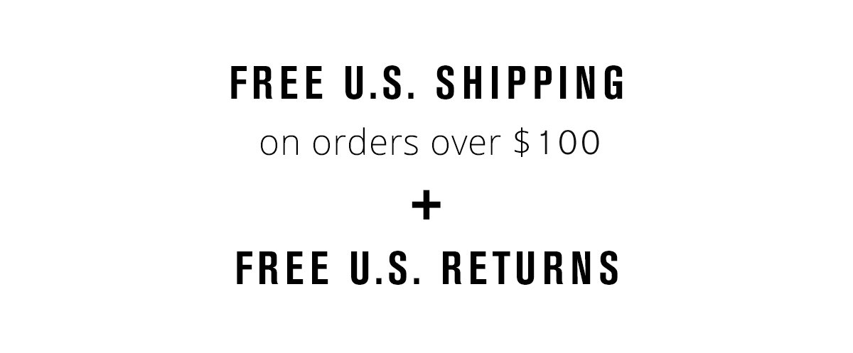 Free US Shipping over $100 + Free US Returns