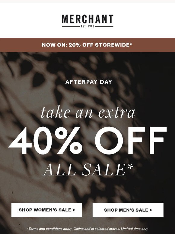 AFTERPAY DAY: Take an extra 40% off sale*