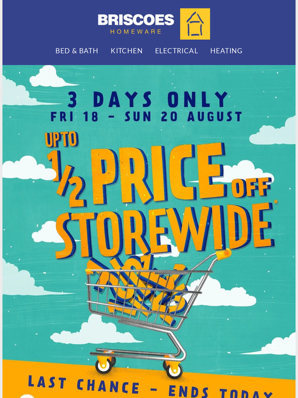 Briscoes LAST CHANCE 60 off deals ends today! Milled