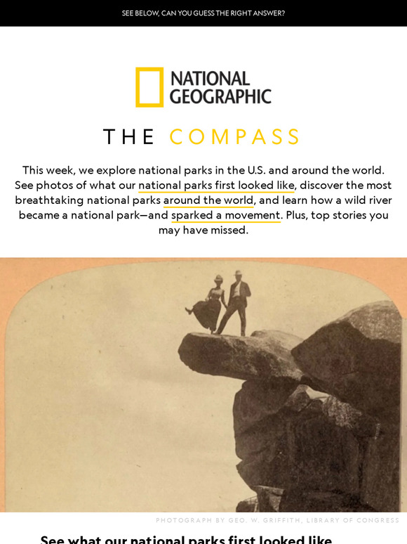 The Compass: What our national parks first looked like, breathtaking parks around the world, and how a wild river sparked a movement.