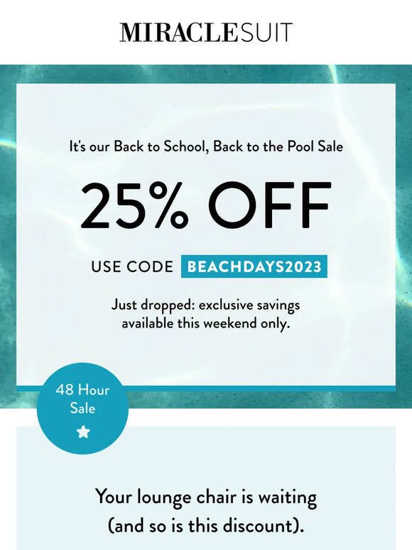The time is now to use your 25% off coupon.