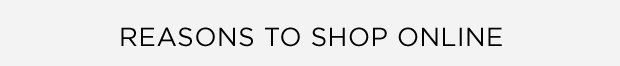 REASONS TO SHOP ONLINE
