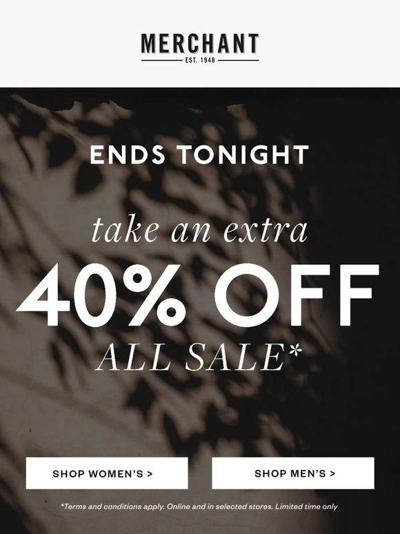 ENDS TONIGHT: Extra 40% off sale & 20% off storewide*