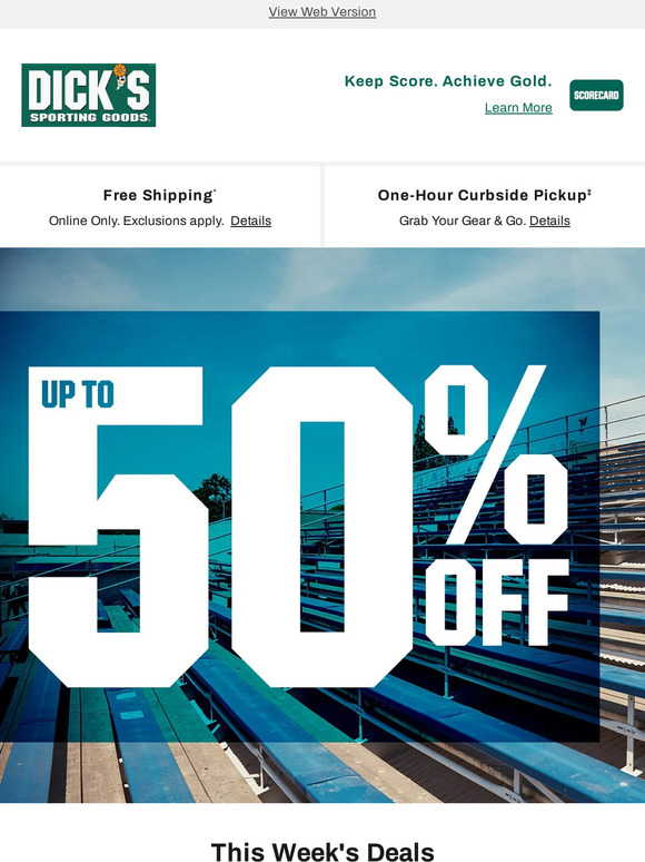 Dick's Sporting Goods You're in luck! It's our weekly up to 50 off DEALS delivery Milled