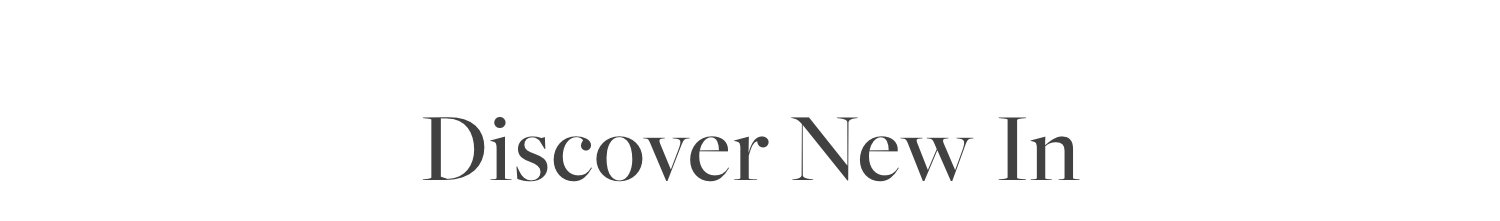 Discover New In