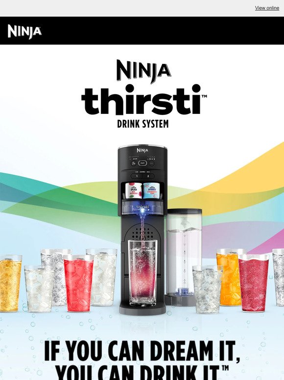 The Ninja Thirsti™ is here. What are you Thirsti™ for?