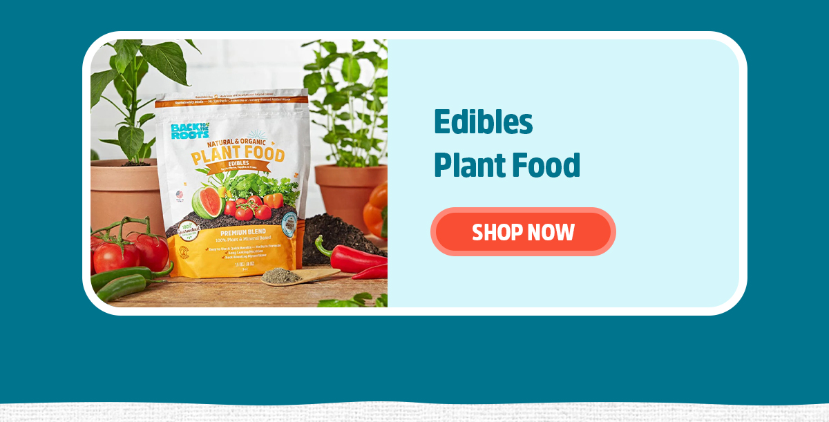 EDIBLES PLANT FOOD
