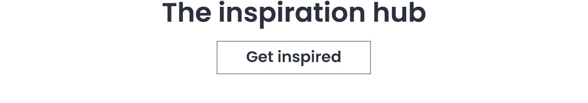 The inspiration hub - get inspired