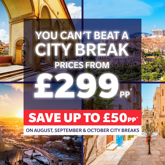 City breaks from £299pp† - Save up to £50pp^ on August, September & October city breaks